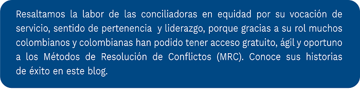 Resaltamos la labor de las conciliadroas en equidad por su vocación de servicio